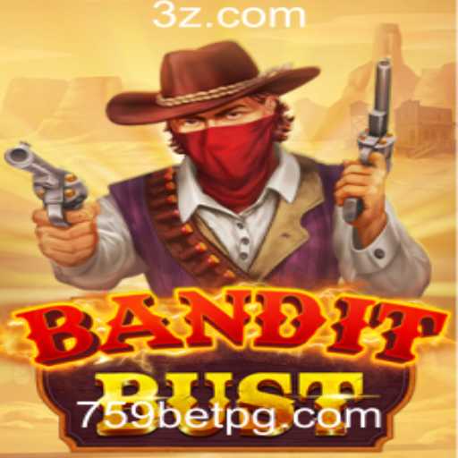 BanditBust: Descubra o Empolgante Jogo de Ação na Plataforma 759bet
